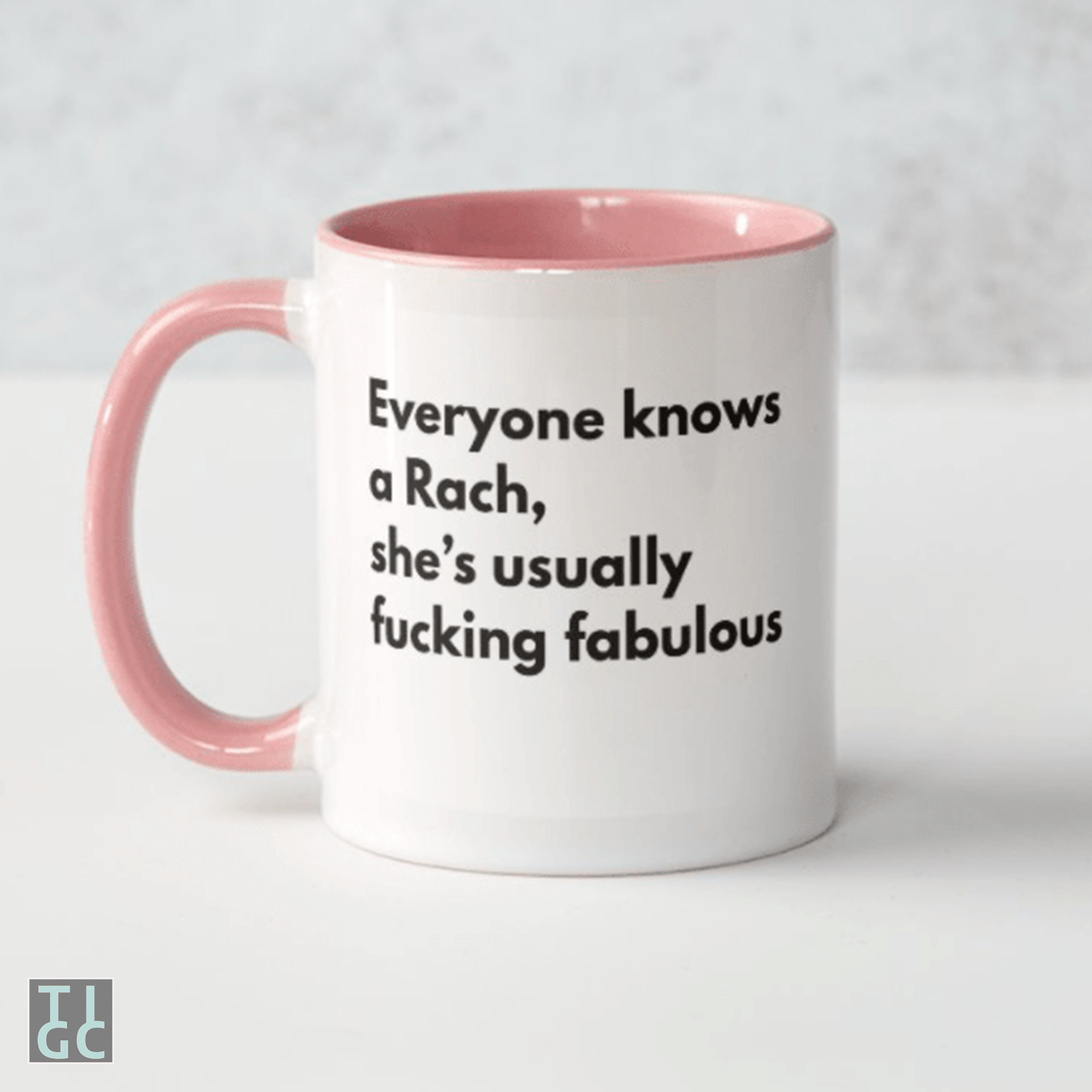TIGC The Inappropriate Gift Co Everyone knows a Rach Mug