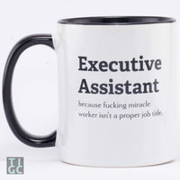 TIGC The Inappropriate Gift Co Executive Assistant because fucking miracle worker isn't a proper job title mug