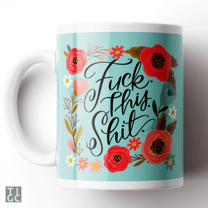 TIGC The Inappropriate Gift Co Fuck This Shit Mug