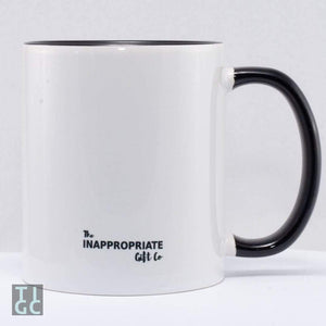 TIGC The Inappropriate Gift Co Let me drop everything and work on your problem mug