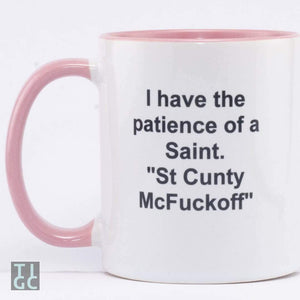 TIGC The Inappropriate Gift Co Patience of a Saint Mug