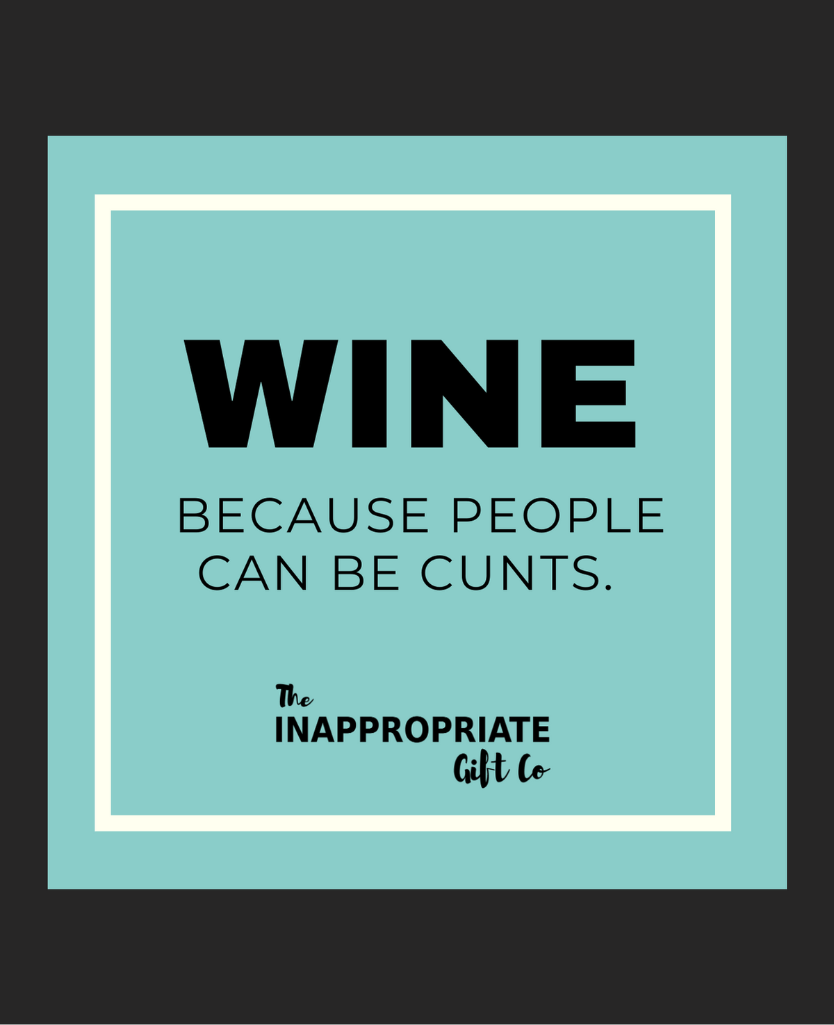 TIGC The Inappropriate Gift Co People can be cunts wine label