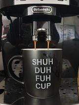 TIGC The Inappropriate Gift Co Shuh Duh Fuh Cup