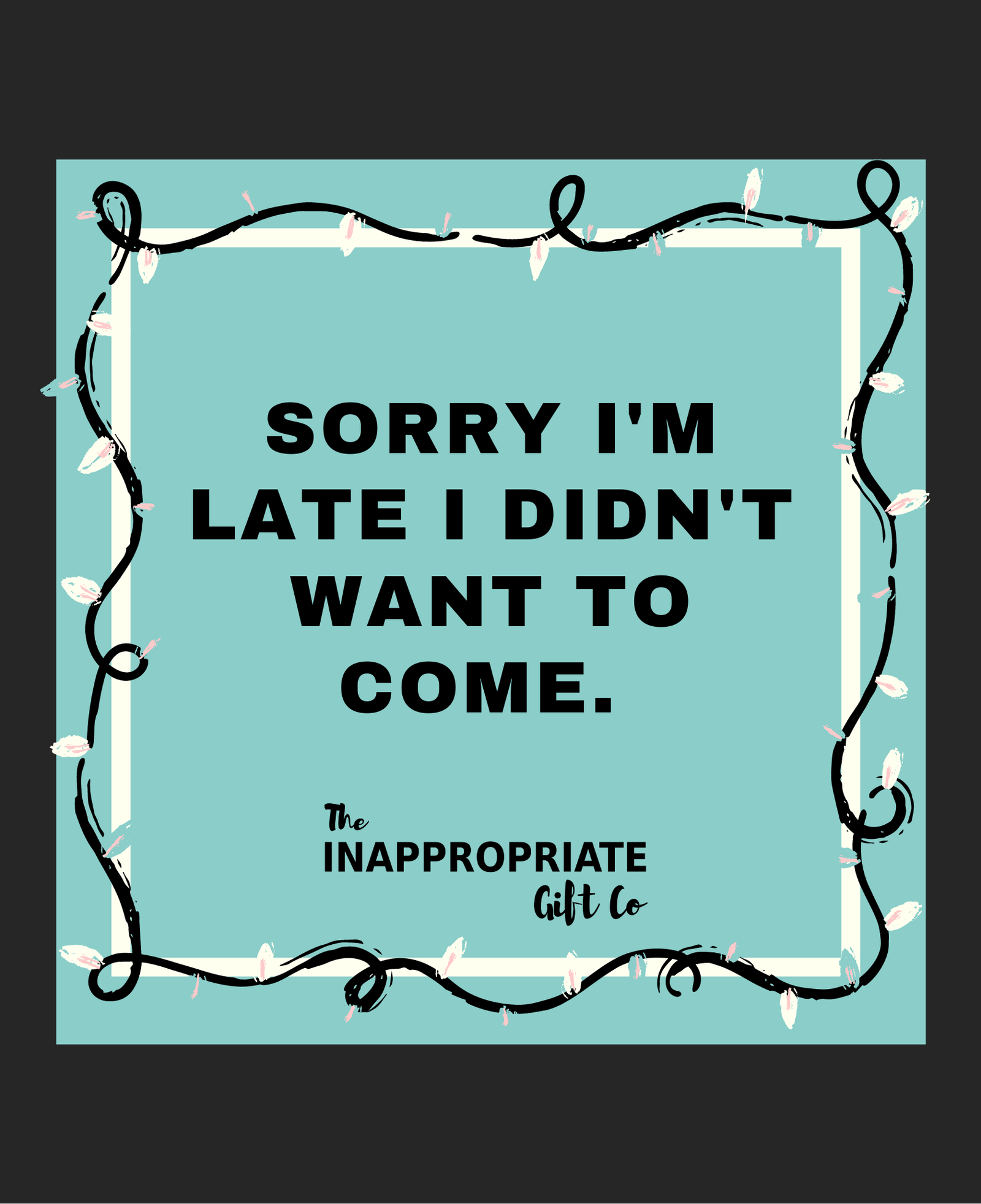 TIGC The Inappropriate Gift Co Sorry I'm late wine label