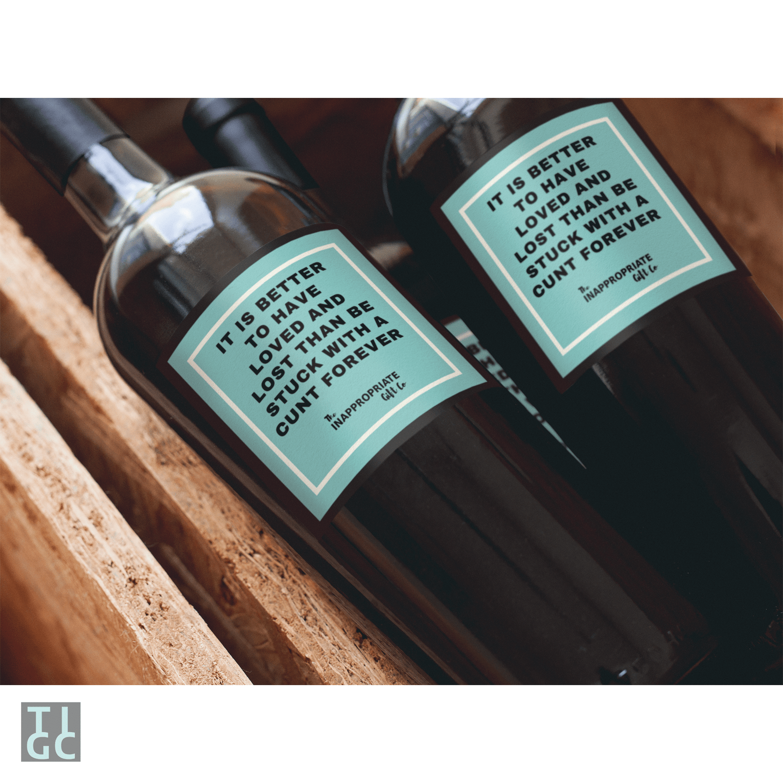 TIGC The Inappropriate Gift Co Stuck with a cunt forever wine label