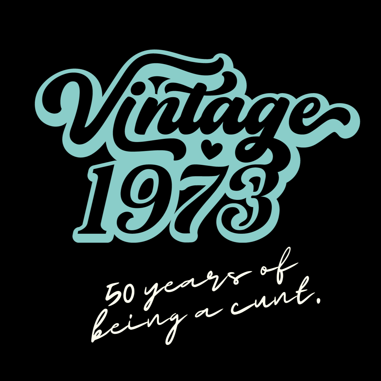 TIGC The Inappropriate Gift Co Vintage 1973 50 years of being a cunt wine label.